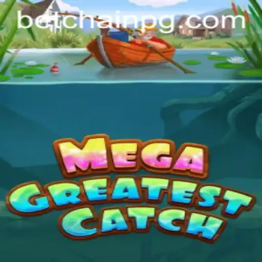 Explore the Excitement of MegaGreatestCatch: Dive Into the World of Adventure and Strategy